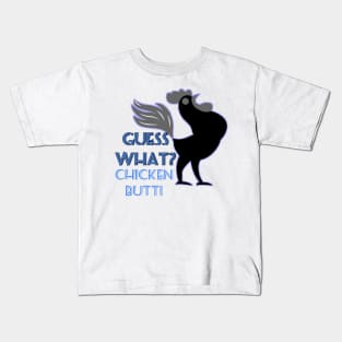 guess what chicken butt funny gift Kids T-Shirt